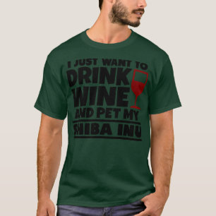 Camiseta Eu só quero beber vinho e mascar minha shiba inu 1