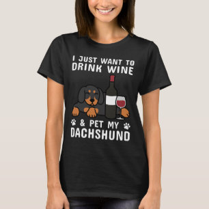 Camiseta Eu Só Quero Beber Vinho E Pet My Dachshund