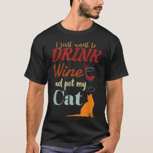 Camiseta Eu Só Quero Beber Vinho E Pôr Meu Gato Engraçado