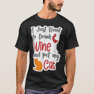 Camiseta Eu Só Quero Beber Vinho E Pôr Meu Gato Engraçado