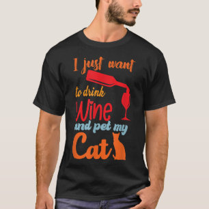 Camiseta Eu Só Quero Beber Vinho E Pôr Meu Gato Engraçado