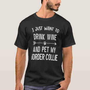 Camiseta Eu só quero beber vinho e pôr minha colina na bord