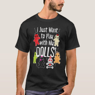 Camiseta Eu só quero brincar com a minha boneca Halloween V