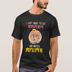 Camiseta Eu Só Quero Comer Ramen E Ver O Presente De Anime