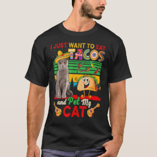 Camiseta Eu Só Quero Comer Tacos E Acariciar Meu Gato Ca Me
