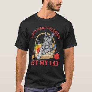 Camiseta Eu Só Quero Crochet E Pôr Meu Gato Engraçado Croch