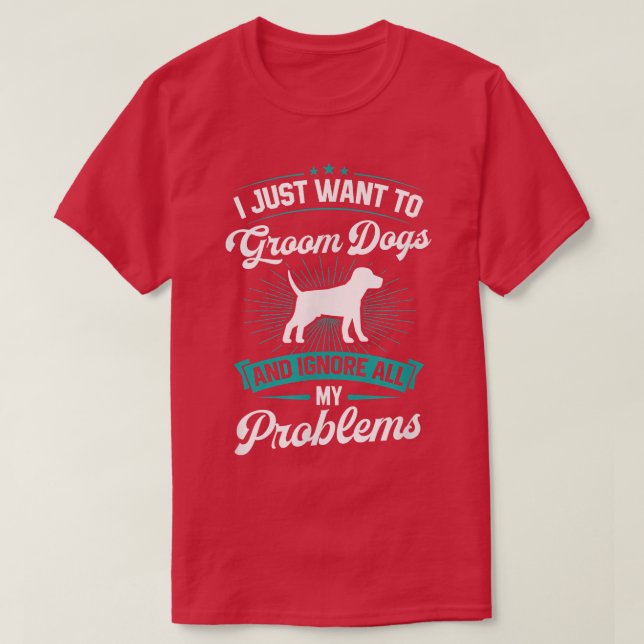 Camiseta Eu Só Quero Cuidar de Cães e Ignorar Todos os Meus (Frente do Design)