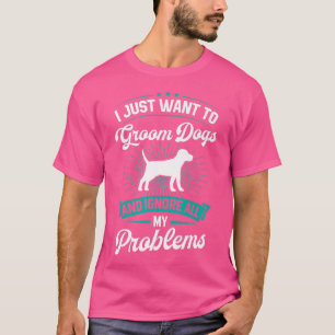 Camiseta Eu Só Quero Cultivar Cachorros E Ignorar Todo Meu