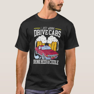 Camiseta Eu Só Quero Dirigir Carros Beber Cerveja E Carrinh