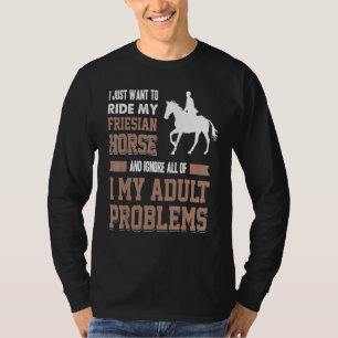 Camiseta Eu Só Quero Dirigir Meu Cavalo Priesiano Meu Adult