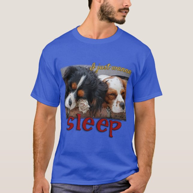 Camiseta Eu Só Quero Dormir Design de Cachorrinhos Fofos (Frente)
