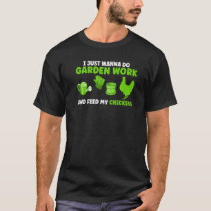 Camiseta Eu Só Quero Fazer Jardinagem De Trabalho