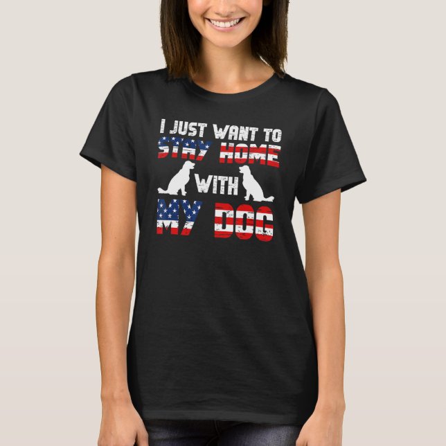Camiseta Eu Só Quero Ficar Em Casa Com Meu Cachorro (Frente)