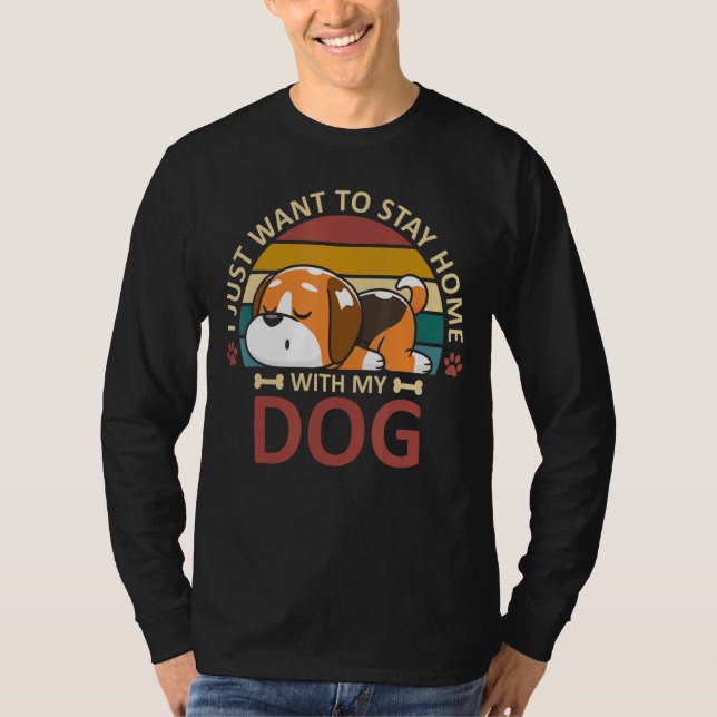 Camiseta Eu Só Quero Ficar Em Casa Com Meu Cachorro (Frente)