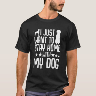 Camiseta Eu Só Quero Ficar Em Casa Com Meu Cachorro 4