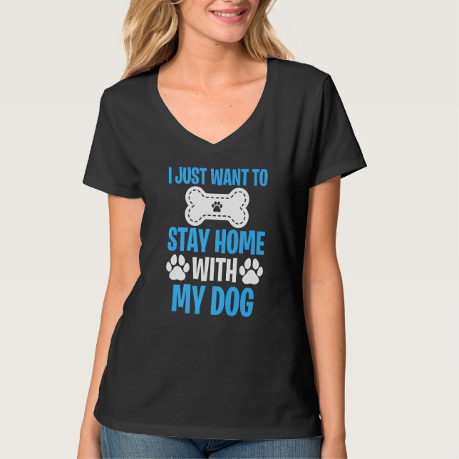 Camiseta Eu Só Quero Ficar Em Casa Com Meu Cachorro 8 (Frente)