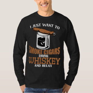 Camiseta Eu só quero fumar charutos beber uísque e carpegna