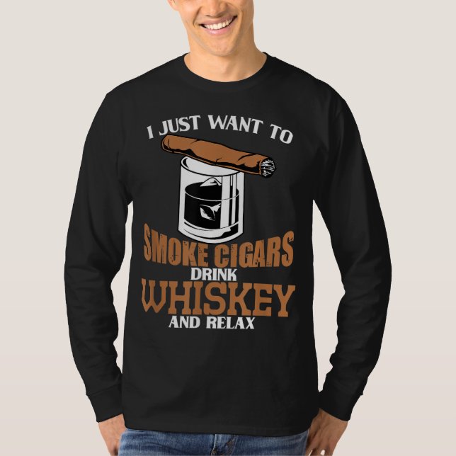 Camiseta Eu só quero fumar charutos beber uísque e carpegna (Frente)