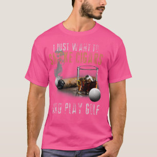 Camiseta Eu Só Quero Fumar Charutos Jogador de Golfe Fumant
