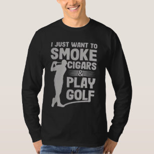 Camiseta Eu Só Quero Fumar Cigarros E Jogar Golfe Engraçado
