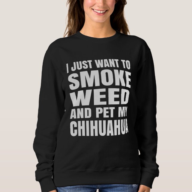 Camiseta Eu Só Quero Fumar Maconha E Acariciar Meu Chihuahu (Frente)