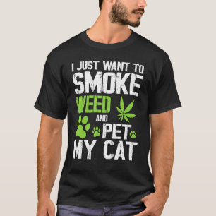 Camiseta Eu Só Quero Fumar Maconha E Acariciar Meu Gato Fel
