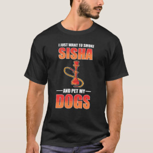 Camiseta Eu Só Quero Fumar Shisha E Pet Meus Cães Shisha