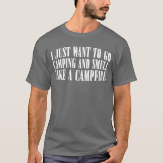 Camiseta Eu Só Quero Ir Acampar E Cheirar Uma Fogueira fami