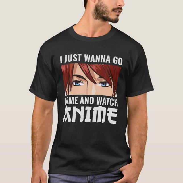Camiseta Eu Só Quero Ir Para Casa E Ver Animes (Frente)