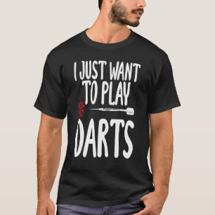 Camiseta Eu Só Quero Jogar Dardos Frase Sarcástica Unissex