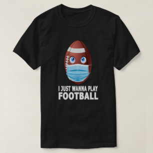 Camiseta Eu Só Quero Jogar Futebol