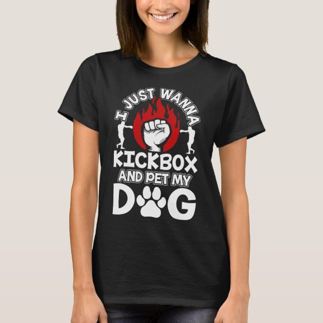 Camiseta Eu Só Quero Kickboxe e Acariciar meu Cachorro Kick (Frente)