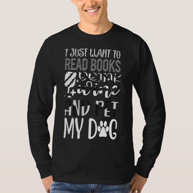 Camiseta Eu Só Quero Ler Livros Beber Vinho E Pôr Meu Fato (Frente)