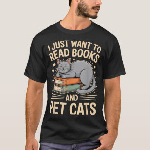 Camiseta Eu Só Quero Ler Livros E Gatos De Pet Engraçados R