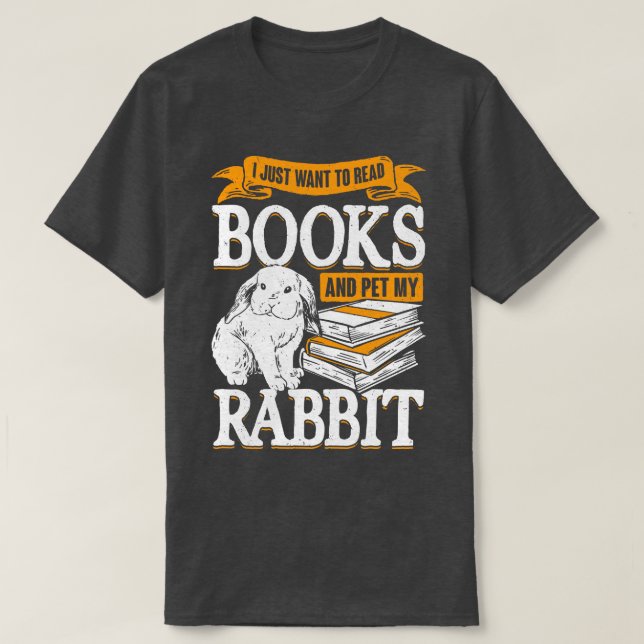 Camiseta Eu Só Quero Ler Livros E Pôr Meu Coelho (Frente do Design)
