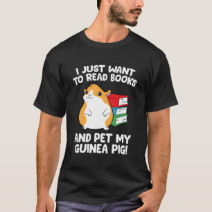 Camiseta Eu Só Quero Ler Livros E Pôr Meu Porco De Guiné
