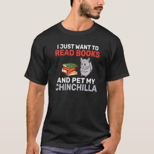 Camiseta Eu Só Quero Ler Livros E Pôr Minha Chinchilla Ow