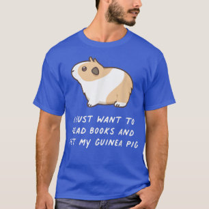 Camiseta Eu Só Quero Ler Livros E Pôr Minha Guiné Pig Ka