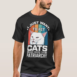 Camiseta eu só quero mascarar gatos e esmagar o patriarcado