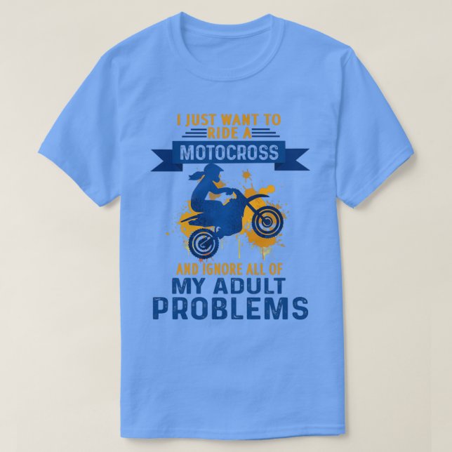 Camiseta eu só quero montar um Motocross e ignorar todos os (Frente do Design)