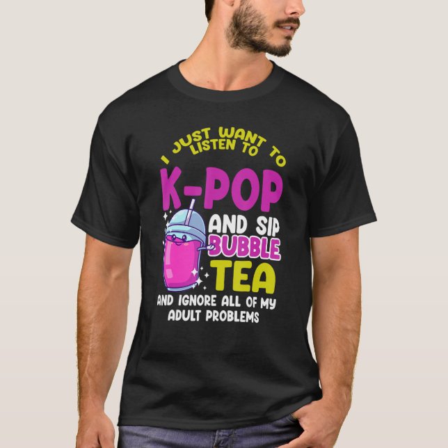 Camiseta Eu só quero ouvir Kpop e beber chá de bolhas (Frente)