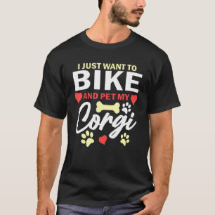 Camiseta Eu Só Quero Pedalar E Acariciar Meu Corgi Ciclist
