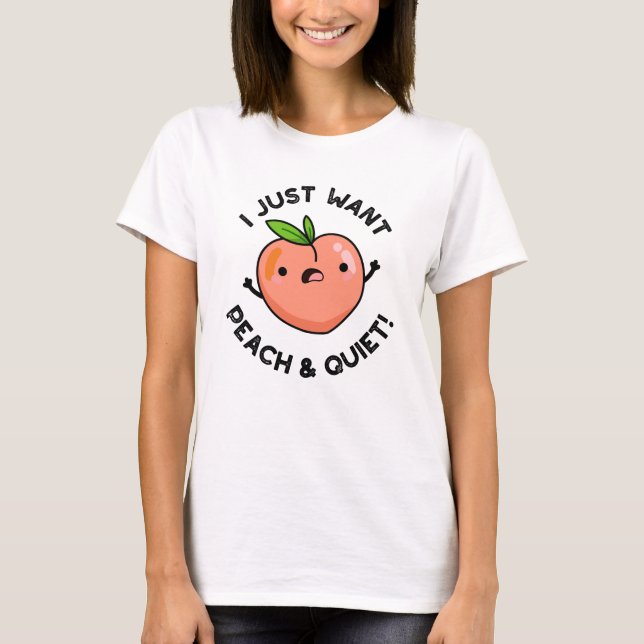 Camiseta Eu Só Quero Pêssego E Fruta Engraçada. (Frente)