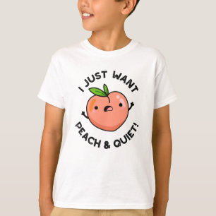 Camiseta Eu Só Quero Pêssego E Fruta Engraçada.