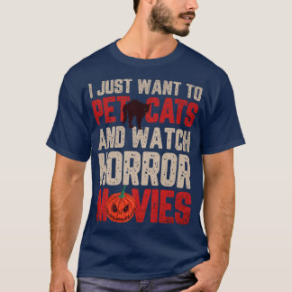 Camiseta Eu Só Quero Pet Cats E Ver Filmes Horrores Ha