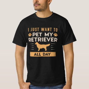 Camiseta Eu Só Quero Pet My Retriever O Dia Todo