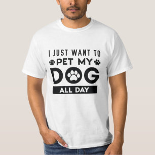 Camiseta Eu Só Quero Pôr Meu Cachorro O Dia Todo