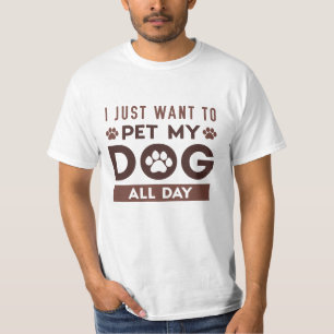 Camiseta Eu Só Quero Pôr Meu Cachorro O Dia Todo