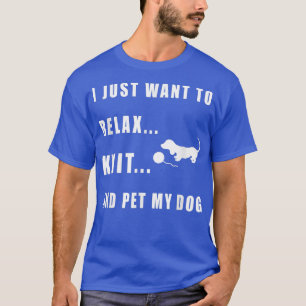 Camiseta Eu só quero Rela, Knit e Pet My Dog