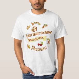 Camiseta Eu só quero saber, quais são suas paixões?